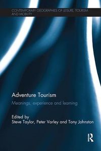 Cover image for Adventure Tourism: Meanings, experience and learning