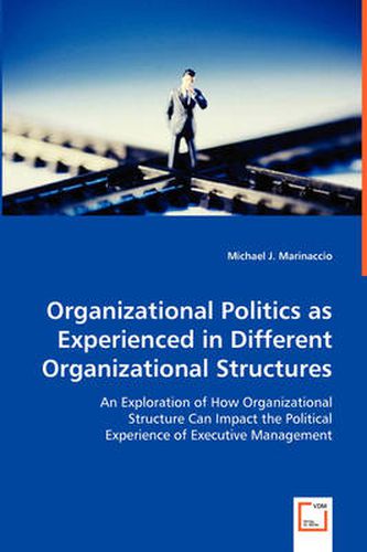 Cover image for Organizational Politics as Experienced in Different Organizational Structures