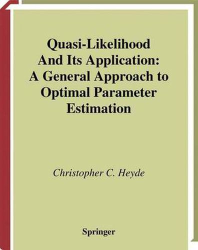 Cover image for Quasi-Likelihood And Its Application: A General Approach to Optimal Parameter Estimation