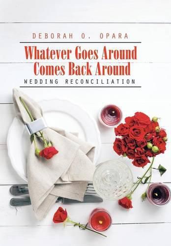 Cover image for Whatever Goes Around Comes Back Around: Wedding Reconciliation