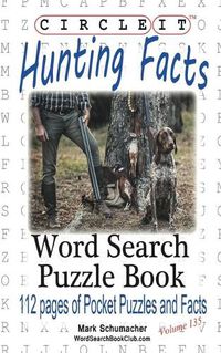 Cover image for Circle It, Hunting Facts, Word Search, Puzzle Book