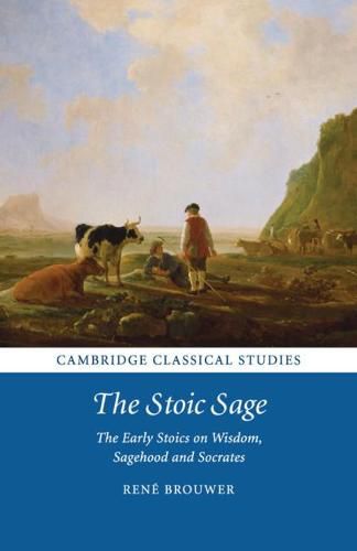 Cover image for The Stoic Sage: The Early Stoics on Wisdom, Sagehood and Socrates