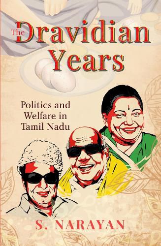 Cover image for The Dravidian Years: Politics and Welfare in Tamil Nadu