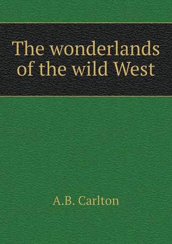 Cover image for The wonderlands of the wild West