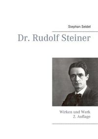 Cover image for Dr. Rudolf Steiner: Wirken und Werk