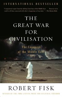 Cover image for The Great War for Civilisation: The Conquest of the Middle East