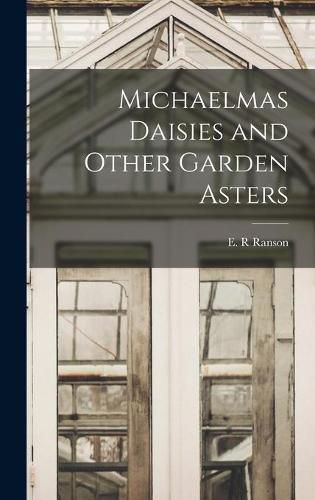 Cover image for Michaelmas Daisies and Other Garden Asters