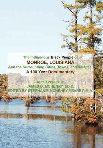 Cover image for The Indigenous Black People of Monroe, Louisiana and the Surrounding Cities, Towns, and Villages