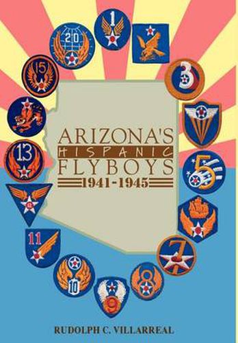 Cover image for Arizona's Hispanic Flyboys 1941-1945