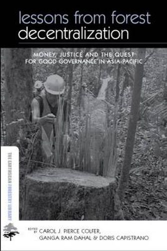 Cover image for Lessons from Forest Decentralization: Money, Justice and the Quest for Good Governance in Asia-Pacific