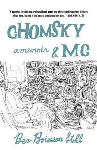 Cover image for Chomsky and Me: My 24 Years Running Noam Chomsky's Office