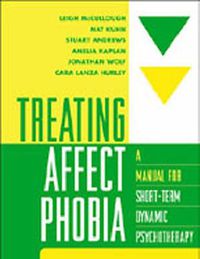 Cover image for Treating Affect Phobia: A Manual for Short-term Dynamic Psychotherapy