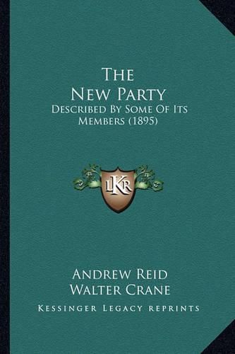 The New Party: Described by Some of Its Members (1895)