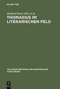 Cover image for Thomasius im literarischen Feld