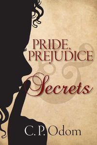 Cover image for Pride, Prejudice & Secrets