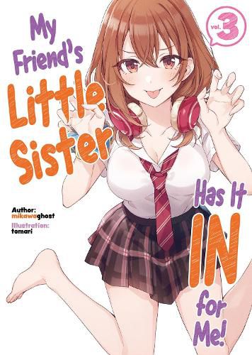 Cover image for My Friend's Little Sister Has It In For Me! Volume 3