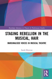 Cover image for Staging Rebellion in the Musical, Hair