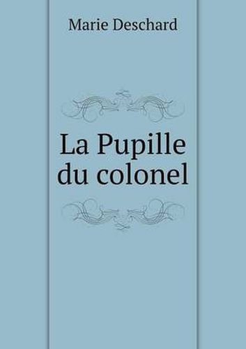 Cover image for La Pupille du colonel