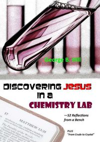 Cover image for Discovering Jesus In a Chemistry Lab