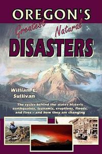 Cover image for Oregon's Greatest Natural Disasters