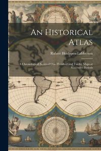 Cover image for An Historical Atlas