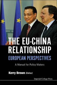 Cover image for Eu-china Relationship, The: European Perspectives - A Manual For Policy Makers