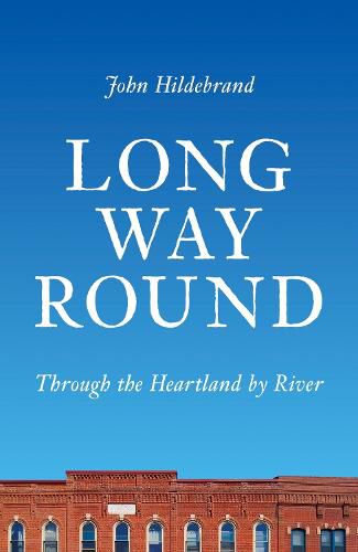 Cover image for Long Way Round: Through the Heartland by River