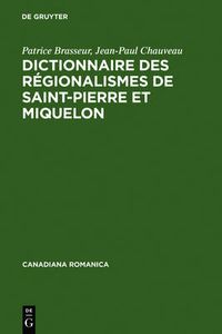 Cover image for Dictionnaire Des Regionalismes de Saint-Pierre Et Miquelon