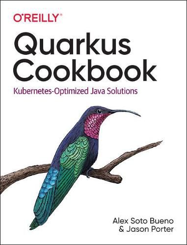 Cover image for Quarkus Cookbook: Kubernetes-Optimized Java Solutions