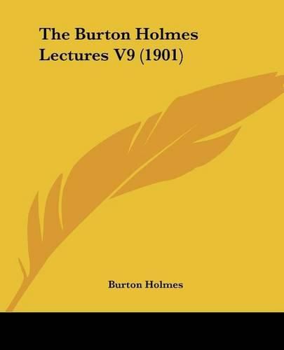 Cover image for The Burton Holmes Lectures V9 (1901)