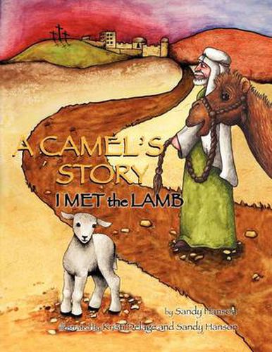 Cover image for A CAMEL'S STORY, I MET the LAMB