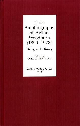 Cover image for The Autobiography of Arthur Woodburn (1890-1978): Living with History