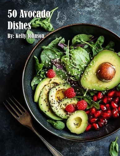 Cover image for 50 Avocado Dishes for Home