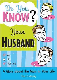 Cover image for Do You Know Your Husband?: A Quiz about the Man in Your Life