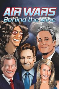 Cover image for Orbit: Air Wars: Behind the Mike: Howard Stern, David Letterman, Chelsea Handler, Conan O'Brien and Jon Stewart