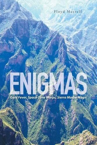 Cover image for Enigmas: Gold Fever, Space-Time Warps, Sierra Madre Magic