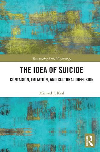 Cover image for The Idea of Suicide: Contagion, Imitation, and Cultural Diffusion