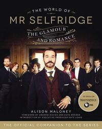 Cover image for The World of Mr. Selfridge: The Glamour and Romance
