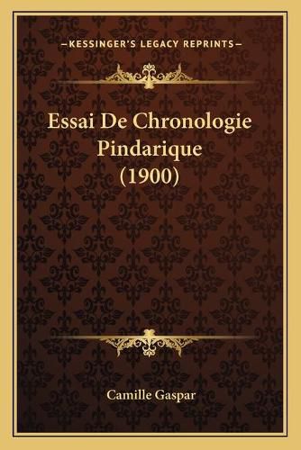 Cover image for Essai de Chronologie Pindarique (1900)