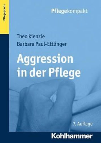 Cover image for Aggression in Der Pflege: Umgangsstrategien Fur Pflegebedurftige Und Pflegepersonal