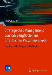 Cover image for Strategisches Management von Fahrzeugflotten im oeffentlichen Personenverkehr: Begriffe, Ziele, Aufgaben, Methoden