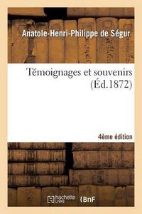 Cover image for Temoignages Et Souvenirs 4e Edition