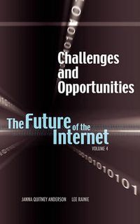 Cover image for Challenges and Opportunities: The Future of the Internet, Volume 4