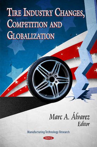 Cover image for Tire Industry Changes, Competition & Globalization