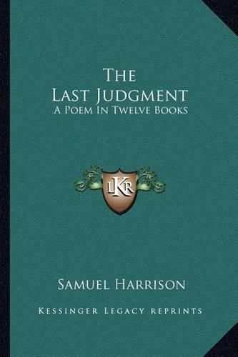 Cover image for The Last Judgment: A Poem in Twelve Books