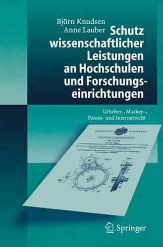 Cover image for Schutz wissenschaftlicher Leistungen an Hochschulen und Forschungseinrichtungen: Urheber-, Marken-, Patent- und Internetrecht
