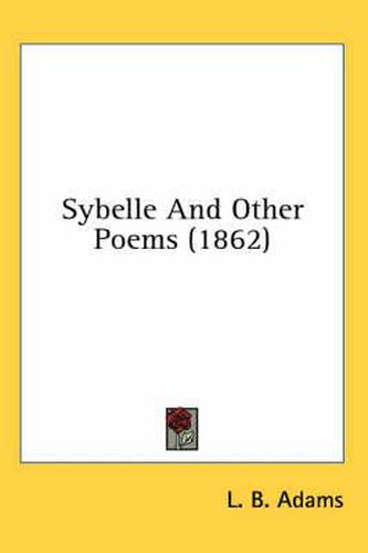 Cover image for Sybelle and Other Poems (1862)