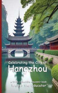 Cover image for Celebrating the City of Hangzhou