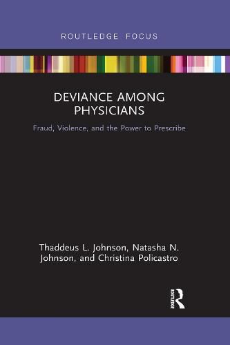 Cover image for Deviance Among Physicians: Fraud, Violence, and the Power to Prescribe