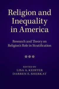 Cover image for Religion and Inequality in America: Research and Theory on Religion's Role in Stratification